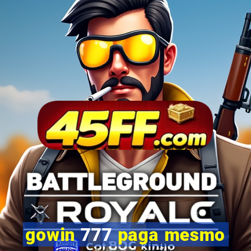 gowin 777 paga mesmo